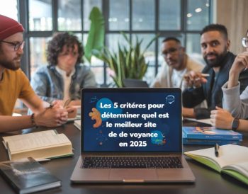 Les 5 critères pour déterminer quel est le meilleur site de voyance en 2025
